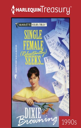 Title details for Single Female (Reluctantly) Seeks... by Dixie Browning - Available